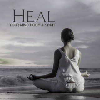 Heal Your Mind Body & Spirit