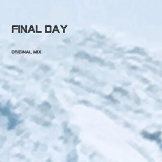 FINAL DAY ORIGINAL MIX