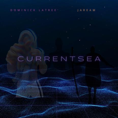 CurrentSea ft. Jaream | Boomplay Music