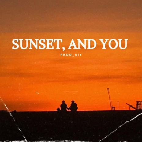 Sunset, and You (노을, 그리고 너) | Boomplay Music
