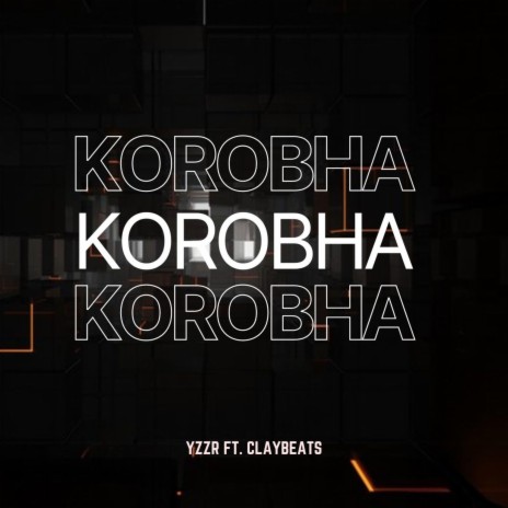 Korobha ft. ClayBeats | Boomplay Music