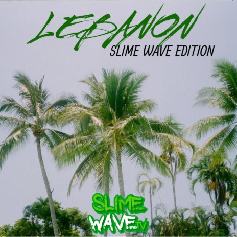 LEBANON (Slime Wave Edition) | Boomplay Music