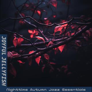 Nighttime Autumn Jazz Essentials