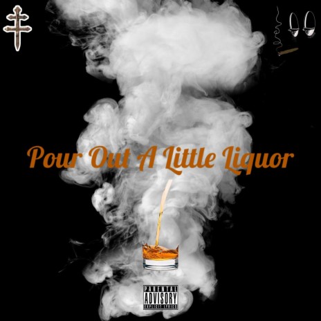 Pour Out A Little Liquor ft. Whitty Bishop | Boomplay Music