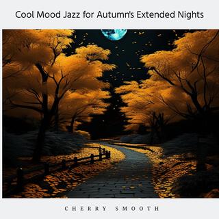 Cool Mood Jazz for Autumn's Extended Nights