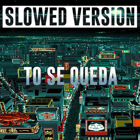 TO SE QUEDA (Slowed Version) | Boomplay Music