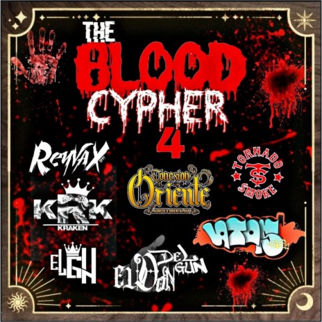 The blood cypher 4 ft. KRK KRÄKËN, El GH, Conexión Oriente, Exevier Atoz & ElDon delGun