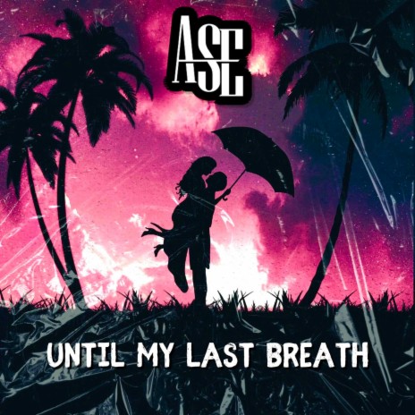 Until My Last Breath