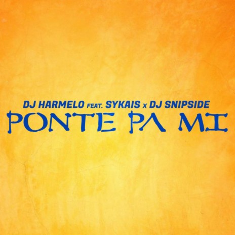 Ponte Pa Mi ft. Sykais & Snipside | Boomplay Music