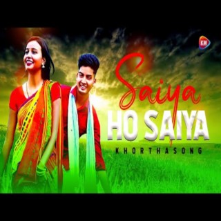 Saiya Ho Saiya Khortha Song