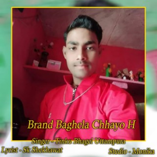 Brand Baghela Chhayo H