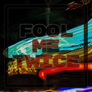 Fool Me Twice lyrics | Boomplay Music