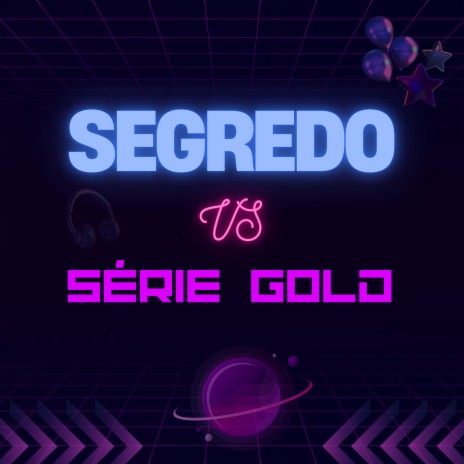 Segredo x Série Gold | Boomplay Music