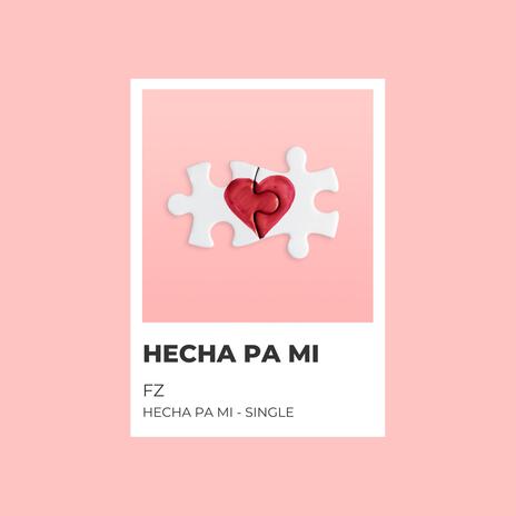 HECHA PA MI | Boomplay Music