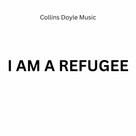 I am a Refugee | Boomplay Music