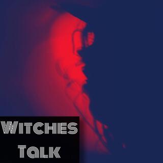 Witches Talk