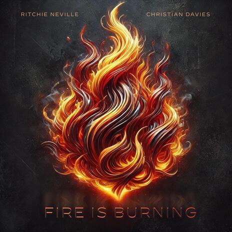 Fire Is Burning (feat. Ritchie Neville) | Boomplay Music