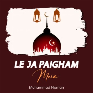 Le Ja Paigham Mera