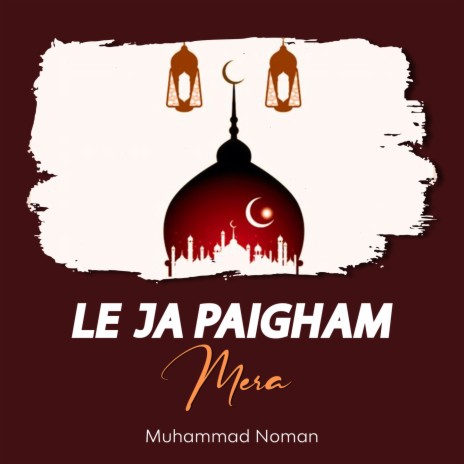 Le Ja Paigham Mera | Boomplay Music