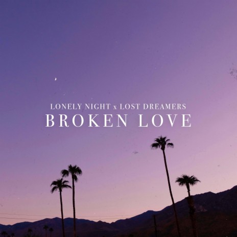 Broken Love (sped up) ft. Lost Dreamers | Boomplay Music
