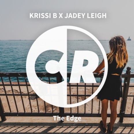The Edge (Krissi B Bumpy Garage Mix) ft. Jadey Leigh | Boomplay Music