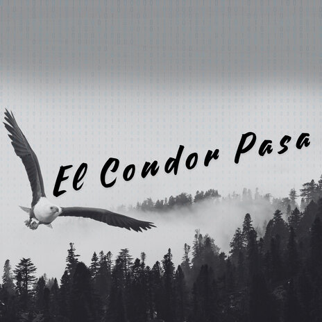 El Condor Pasa | Boomplay Music