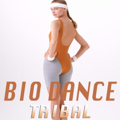 Bio Dance: Tribal