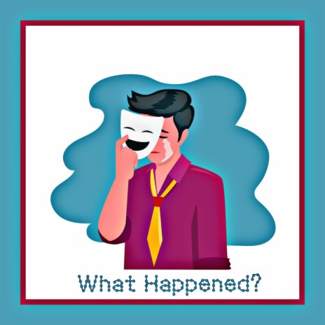 What Happened? | Boomplay Music