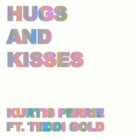 HUGS AND KISSES ft. Teddi Gold | Boomplay Music