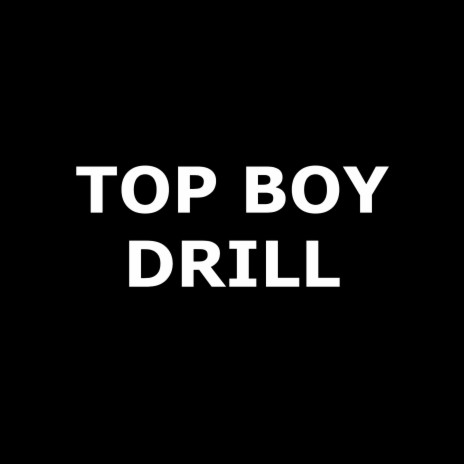 Top Boy Drill | Boomplay Music