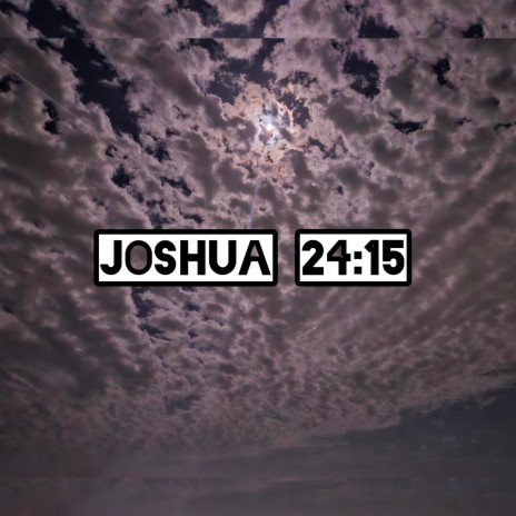 JOSHUA 24:15 | Boomplay Music