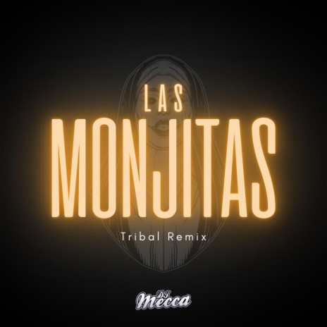 La Monjitas (Tribal Remix) | Boomplay Music