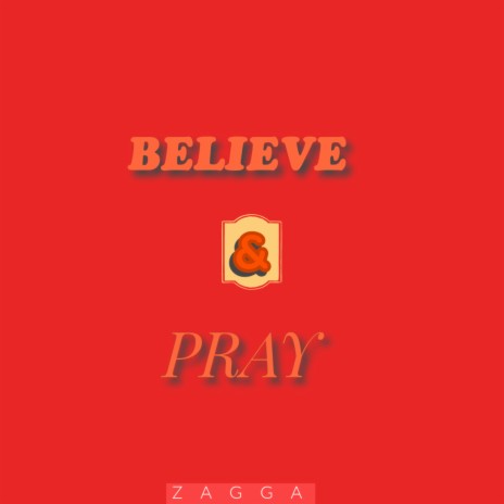 Believe & Pray | Boomplay Music