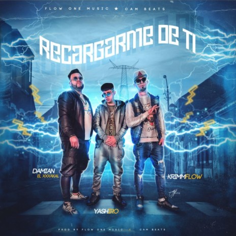 Recargarme De Ti ft. Damian El xXxakal & Yashiro El Imparable | Boomplay Music