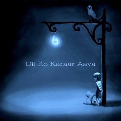 Dil Ko Karaar Aaya | Boomplay Music