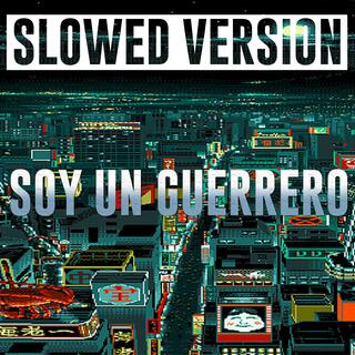 SOY UN GUERRERO (Slowed Version)