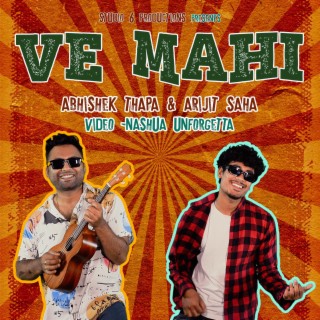 Ve Mahi Dasde ft. Abhishek Thapa lyrics | Boomplay Music
