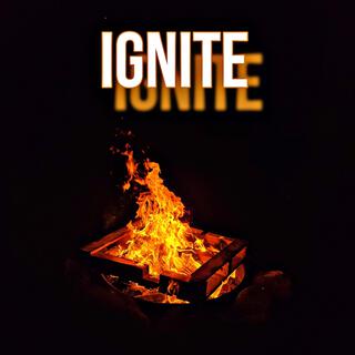 IGNITE lyrics | Boomplay Music