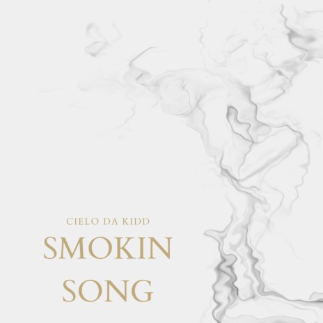 Smokin Song ft. Cielo Da Kidd | Boomplay Music