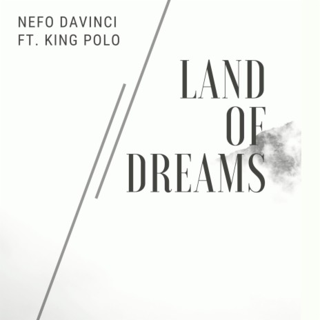 Land of Dreams ft. Nefo Davinci