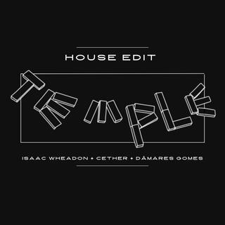 TEMPLE (HOUSE EDIT)