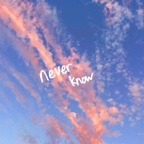 never know | Boomplay Music