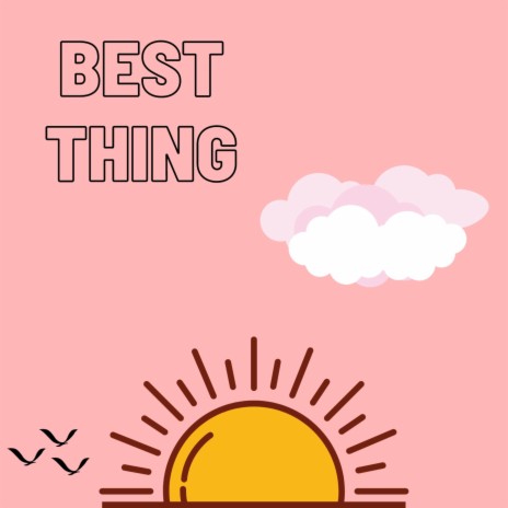 Best Thing | Boomplay Music