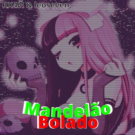 Mandelão Bolado ft. Leoseven | Boomplay Music