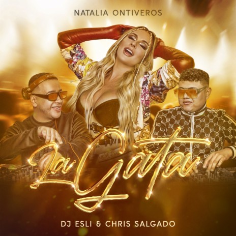 La Gata ft. Natalia Ontiveros & Chris Salgado | Boomplay Music