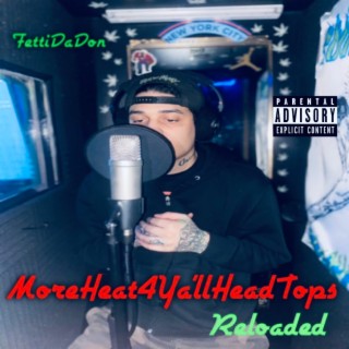 More Heat 4 Ya’ll Head Tops (Reloaded)