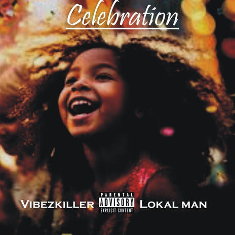 Celebration ft. VIBEZKILLER | Boomplay Music