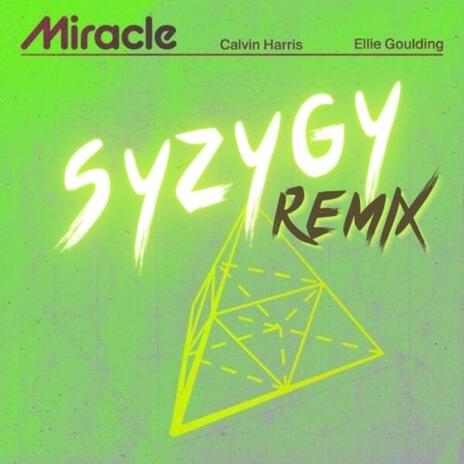 Miracle (SYZYGY Remix)