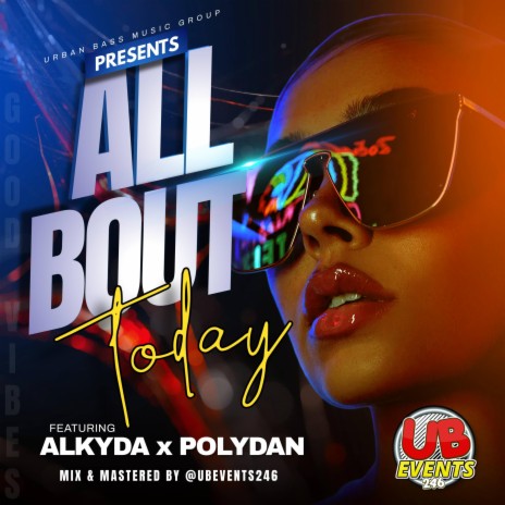 All Bout Today ft. Alkyda & PolyDan | Boomplay Music