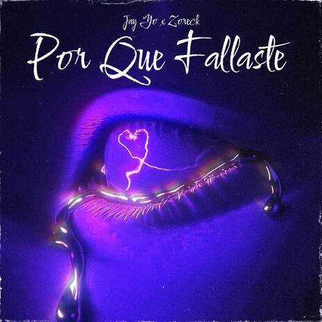 Por Que Fallaste ft. zoreck | Boomplay Music